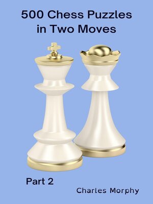 cover image of 500 Chess Puzzles in Two Moves, Part 2